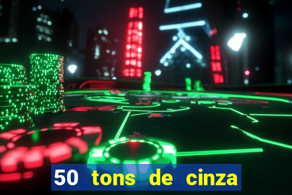 50 tons de cinza online dublado